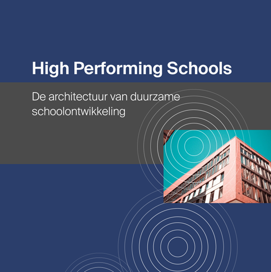 High Performing Schools: de architectuur van duurzame schoolontwikkeling